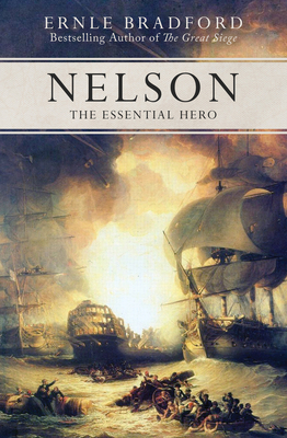 Nelson: The Essential Hero - Bradford, Ernle