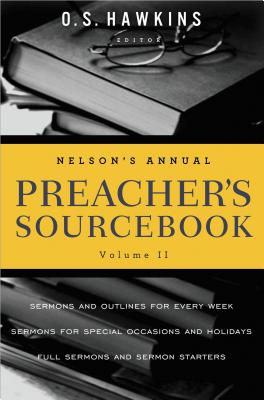 Nelson's Annual Preacher's Sourcebook, Volume II - Hawkins, O S (Editor), and Thomas Nelson