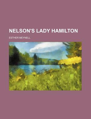 Nelson's Lady Hamilton - Meynell, Esther