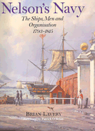 Nelson's Navy: The Ships, Men, and Organization, 1793-1815 - Lavery, Brian