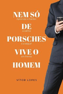 Nem s de Porsches Vive o Homem: Aprenda a Manter a Calma e a Seguir em Frente