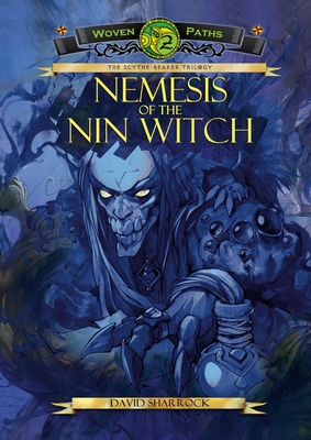 Nemesis of the Nin Witch 2021: Woven Paths Book 2 - Sharrock, David