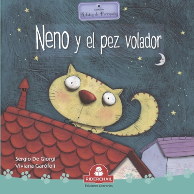 Neno Y El Pez Volador: relatos de perros y gatos - Gar?foll, Viviana (Illustrator), and De Giorgi, Sergio