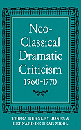 Neo-Classical Dramatic Criticism 1560-1770