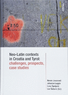 Neo-Latin Contexts in Croatia and Tyrol: Challenges, Prospects, Case Studies