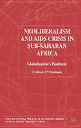 Neo-Liberalism and AIDS Crisis in Sub-Saharan Africa: Globalization's Pandemic