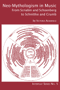 Neo-Mythologism in Music: From Scriabin and Schoenberg to Schnittke and Crumb