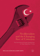Neoliberalism and the Changing Face of Unionism: The Combined and Uneven Development of Class Capacities in Turkey