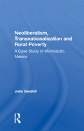 Neoliberalism, Transnationalization and Rural Poverty: A Case Study of Michoacan, Mexico