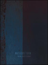 Neon Light Eternal - Nucleus Torn