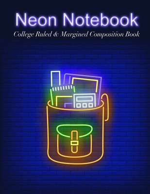 Neon Notebook: College Ruled & Margined Composition Book - Back To School Edition - Universal Planners