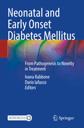 Neonatal and Early Onset Diabetes Mellitus: From Pathogenesis to Novelty in Treatment