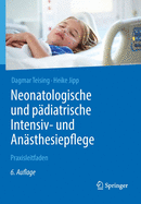 Neonatologische Und Pdiatrische Intensiv- Und Ansthesiepflege: Praxisleitfaden