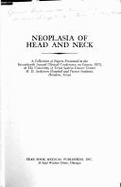 Neoplasia of Head and Neck: A Collection of Papers Presented at the Seventeenth Annual Clinical Conference on Cancer, 1972 - Anderson Hospital and Tumor Institute