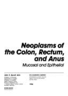 Neoplasms of the Colon, Rectum, and Anus: Mucosal and Epithelial - Spratt, John S