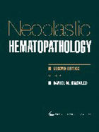 Neoplastic Hematopathology - Knowles, Daniel M, MD
