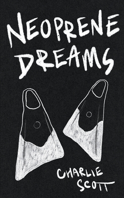 Neoprene Dreams - Scott, Charlie