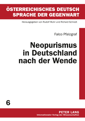 Neopurismus in Deutschland Nach Der Wende - Muhr, Rudolf (Editor), and Pfalzgraf, Falco