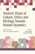 Neoteric Vision of Culture, Ethics and Heritage Towards Human Dynamics