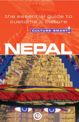 Nepal - Culture Smart!: The Essential Guide to Customs & Culture Volume 16 - Feller, Tessa, Ba, and Culture Smart!