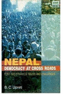 Nepal: Democracy at the Cross Roads - Post 1990 Dynamics Issues and Challenges