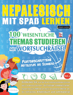 Nepalesisch Mit Spa Lernen - Fortgeschrittene: Mittelstufe Bis Schwierig - 100 Wesentliche Themas Studieren Mit Wortsuchrtsel - Vol.1
