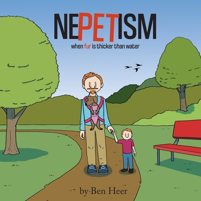 Nepetism: When Fur is Thicker than Water - Heer, Ben