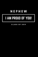 Nephew I Am Proud of You Class of 2019: Graduation Notebook for Him
