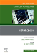 Nephrology, an Issue of Critical Care Nursing Clinics of North America: Volume 34-4