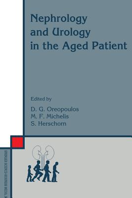 Nephrology and Urology in the Aged Patient - Oreopoulos, Dimitrios G (Editor), and Michelis, M F (Editor), and Herschorn, S (Editor)