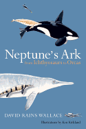 Neptune?s Ark: From Ichthyosaurs to Orcas