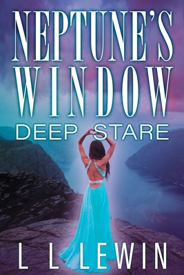Neptune's Window: Deep Stare - Lewin, L L