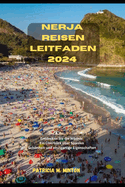 Nerja Reisen Leitfaden 2024: Entdecken Sie die Wildnis: Ein berblick ber Spanien Schnheit und einzigartige Eigenschaften