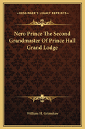 Nero Prince the Second Grandmaster of Prince Hall Grand Lodge