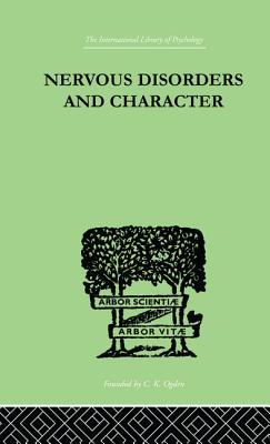 Nervous Disorders And Character: A Study in Pastoral Psychology and Psychotherapy - McKENZIE, John G