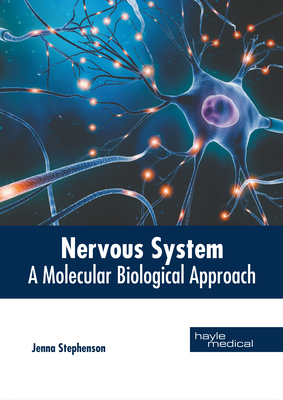 Nervous System: A Molecular Biological Approach - Stephenson, Jenna (Editor)