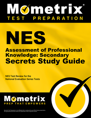 NES Assessment of Professional Knowledge: Secondary Secrets Study Guide: NES Test Review for the National Evaluation Series Tests - Mometrix Teacher Certification Test Team (Editor)