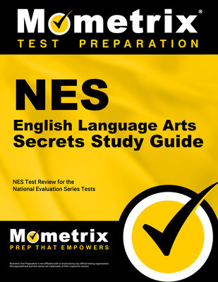 NES English Language Arts Secrets Study Guide: NES Test Review for the National Evaluation Series Tests - Mometrix Teacher Certification Test Team (Editor)