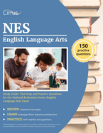 NES English Language Arts Study Guide: Test Prep and Practice Questions for the National Evaluation Series English Language Arts Exam