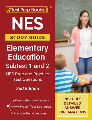 NES Study Guide Elementary Education Subtest 1 and 2: NES Prep and Practice Test Questions [2nd Edition] - Tpb Publishing