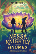 Nessa Knightly and the Gnomes: A Pollination Problem