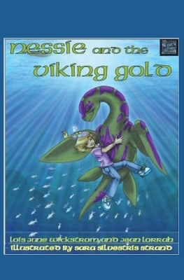 Nessie and the Viking Gold - Wickstrom, Lois, and Lorrah, Jean, and Strand, Sara Silvestris