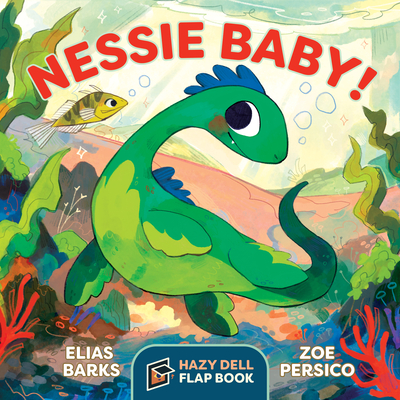 Nessie Baby!: A Hazy Dell Flap Book - Barks, Elias