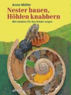 Nester Bauen, Hhlen Knabbern: Wie Insekten F?r Ihre Kinder Sorgen