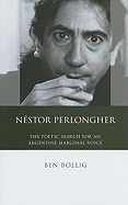 Nestor Perlongher: The Poetic Search for an Argentine Marginal Voice