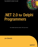 Net 2.0 for Delphi Programmers - Shemitz, Jon