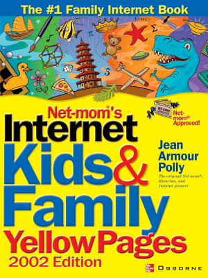 Net-Mom (R) 's Internet Kids & Family Yellow Pages (2002) (2002) - Polly, Jean Armour