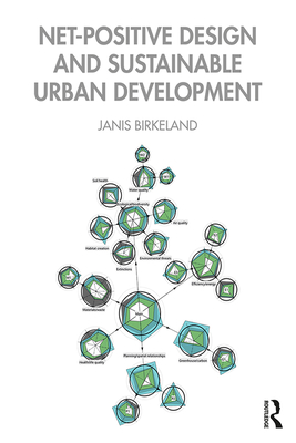 Net-Positive Design and Sustainable Urban Development - Birkeland, Janis