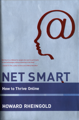 Net Smart: How to Thrive Online - Rheingold, Howard