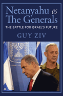 Netanyahu vs The Generals